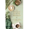 The Weekly Habits Project: A Challenge to Journal, Reflect, and