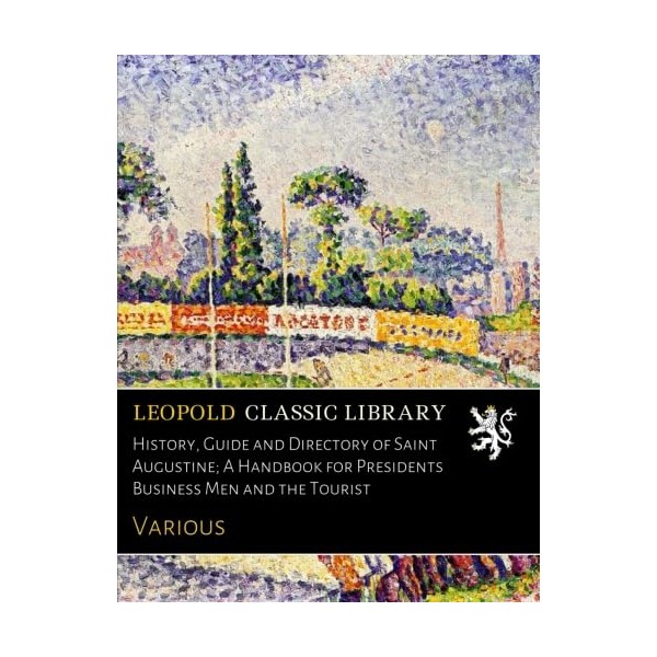 History, Guide and Directory of Saint Augustine; A Handbook for