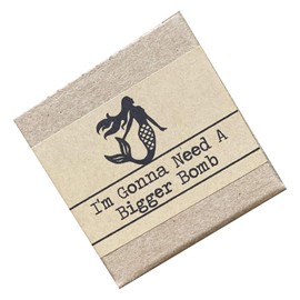 I'm Gonna Need A Bigger Bomb Handmade Butter Bath Bomb By The Snarky Mermaid