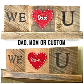 We Love you Dad gift sign. A unique present for Father's Day. We love you Mom and custom option. Made in the USA. By Nail it Art.
