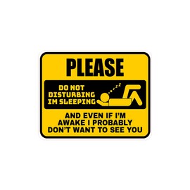 Classic Framed Plus Please Do Not Disturbing I'm Sleeping And Even If I'm Awake I Probably Don't Want To See You Wall or Door Sign | Novelty Funny Warning Signs - Small