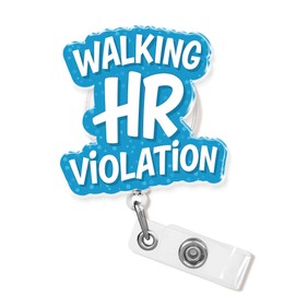 Walking HR Violation Badge Reel 1.6 Inches Funny Quote Work Sarcastic, Nurse Humor, Retractable Alligator/Belt Clip, Acrylic Material, Badge Holders Accessories DIY Gifts for Friend (Alligator Clip)