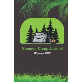 Summer Camp Journal Memories 2022: Summer Camping Memories Notebook,With Lined Notebook,6"x9"inshes,120pages,For Boys and Girls