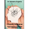 Migraine Management: A Comprehensive Guide to Understanding and Treating Chronic
