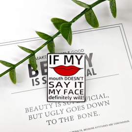 If My Mouth Doesn't Say It My Face Definitely Will - Fun Series - Enamel Lapel Pin - Plated Badge for Clothing, Bags, and Lanyards