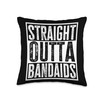 Straight Outta Bandaids Funny Sarcasm Quote Vintage Throw Pillow