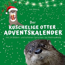 Der grosse kuschelige Otter-Adventskalender: mit 24 Bilder und schönen Sprüchen bis Weihnachten