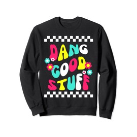 80s Pop Star - Dang Good Stuff Sweatshirt