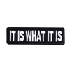 It is What It is Patch, Embroidered Badge, Funny Meme