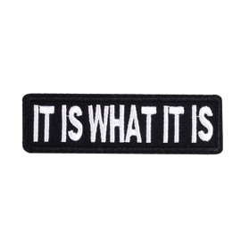 It is What It is Patch, Embroidered Badge, Funny Meme Morale Patch, Moral Patch, Military Patch, Hook and Loop, Emblem for Tactical Backpacks Clothing Jeans Hats Bags Helmets Jersey Vests T-Shirts