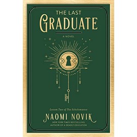 The Last Graduate: A Novel (The Scholomance)