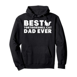 Best TORTOISESHELL CAT Dad Ever Hoodies, Vintage Style Pullover Hoodie