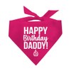 Happy Birthday Daddy! Dog Bandana (170, Hot Pink OS)