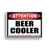 Beer Cooler Warning Sticker Funny Caution Attention Drink Drinking Party