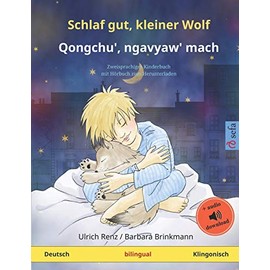 Schlaf gut, kleiner Wolf – Qongchu', ngavyaw' mach (Deutsch – Klingonisch): Zweisprachiges Kinderbuch, mit Hörbuch zum Herunterladen