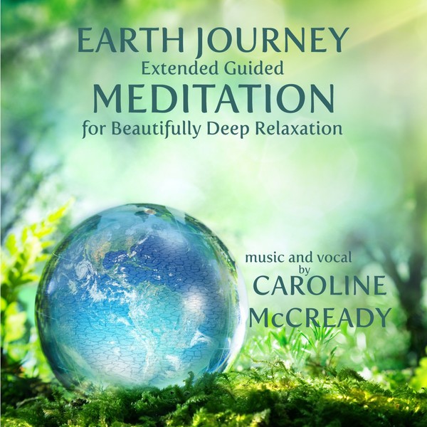 Earth Journey: Extended Guided Meditation for Beautifully Deep Relaxation