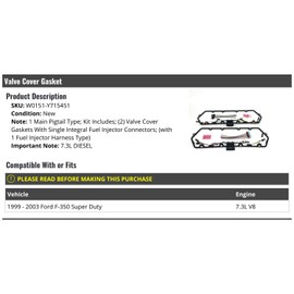Valve Cover Gasket with Single Integral Fuel Injector Connectors - Compatible with 1999-2003 Ford F350 Super Duty 7.3L V8