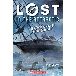 Lost in the Antarctic: The Doomed Voyage of the Endurance (Lost #4) (4)