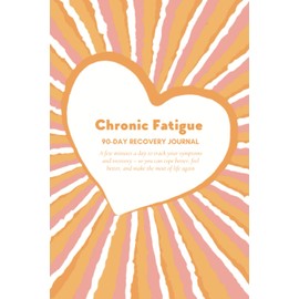 Chronic Fatigue 90-Day Recovery Journal: To Help You Cope Better, Feel Better, and Reclaim Your Life | Empowering CFS/ME Diary | Track your Energy & ... Gratitude & Tips (Feel Good Series)