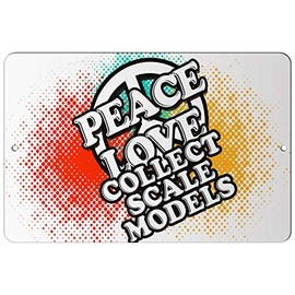 Makoroni - Peace Love Collect Scale Models - 12"x18" Aluminum Novelty Fun Street Sign, DesN34