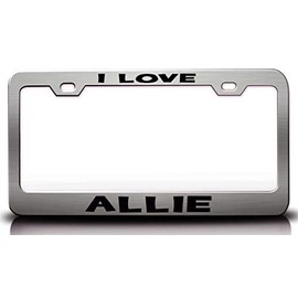 Custom Brother - I Love Allie Romantic Female Name Metal Car SUV Truck License Plate Frame Ch u80