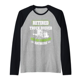 Retired Truck Driver Problem Trucker Retirement Raglan Baseball Tee