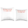 The fortune you seek is in another cookie Throw Pillow