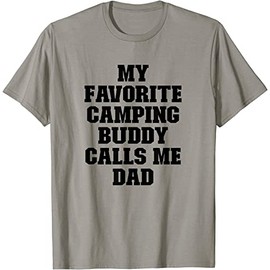 keoStore Sport Funny Saying My Favorite Camping Buddy Calls Me Dad ds557 T-Shirt