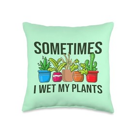 Sometimes I Wet My Plants Gardening Watering Can Funny Sometimes I Wet Gardening Plant Lover Throw Pillow, 16x16, Multicolor