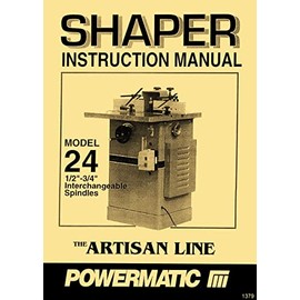 POWERMATIC Model 24 Wood Shaper Owner Instructions & Parts Manual