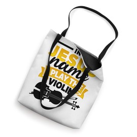 In Jesus Name I Play The Violin Player Music Lover Worship Tote Bag