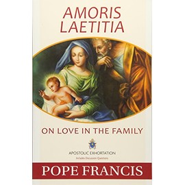 Amoris Laetitia: On Love in the Family
