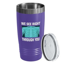 Radiologist Purple Edition Viking Tumbler 20oz - we see right - Radiology Technician Humor Xray Sonographer Rad Tech Doctor MRI Technician