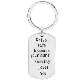Meiligo Driver Keychain Drive Safe Because I Fucking Love You Trucker Husband Gift New Driver Gift for Boyfriend (Your Aunt Fucking Loves You)