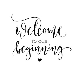 Vinyl Wall Art Decal - Welcome to Our Beginning - 19" x 24" - Couples Wedding Reception Home Adhesive Sticker - Marriage Wedlock Family Gifts of Love Living Room Bedroom Decor Stickers