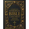 Ethiopian Bible in English Complete (Large Print Paperback) – Illustrated & Annotated: Master Apocrypha and Deuterocanonical Texts, including 1 Enoch, Jubilees, ... of the Covenant, and Other Lost Scriptures