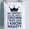 PWHAOO Funny Kitchen Towels My Dentist Told Me I Need