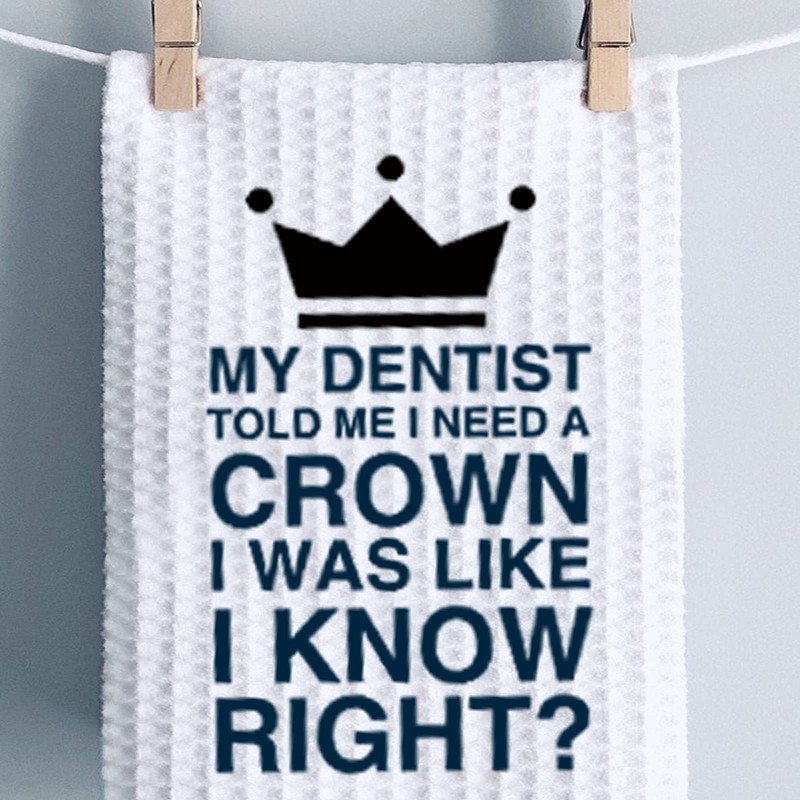PWHAOO Funny Kitchen Towels My Dentist Told Me I Need