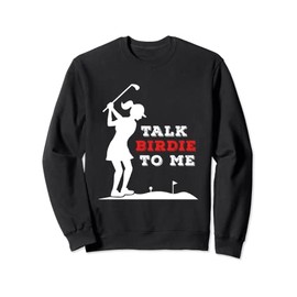 Talk birdie to me Sweatshirt