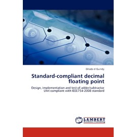 Standard-compliant decimal floating point: Design, implementation and test of adder/subtractor Unit compliant with IEEE754-2008 standard