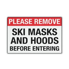 Aluminum Sign Warning - Ski Masks & Hoods Prohibited - Outdoor Security Sign - 12 x 8 Inches