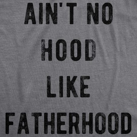 Mens Ain't No Hood Like Fatherhood T Shirt Funny Fathers Day Dad Parenting Graphic Tee Funny T Shirts Dad Joke Apparel for Men Novelty Tees for Guys Dark Grey XL