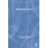 Digital Food Cultures (Critical Food Studies)