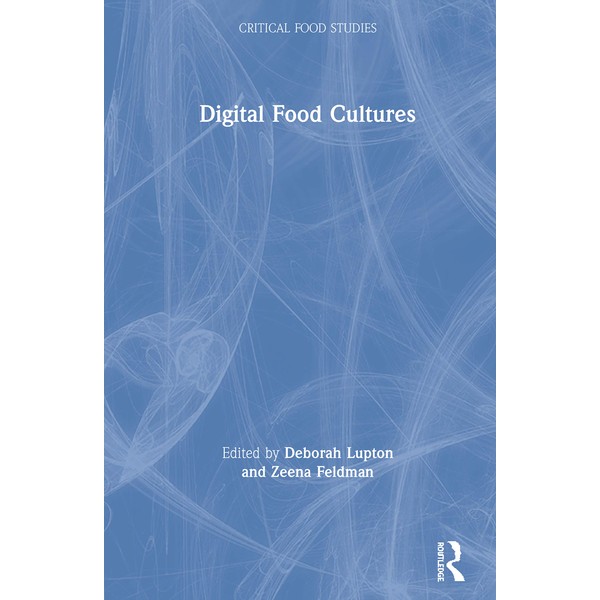 Digital Food Cultures (Critical Food Studies)