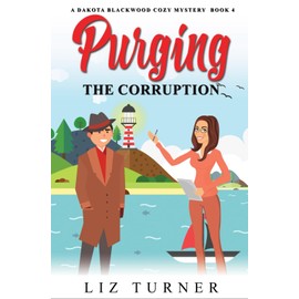 Purging the Corruption: A Dakota Blackwood Cozy Mystery - Book 4