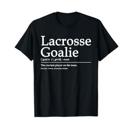 Funny Lacrosse Goalie Definition Quote Cool men woman kids T-Shirt