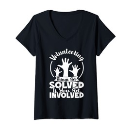 Womens Volunteering - Things Get Solved If You Get Involved V-Neck T-Shirt