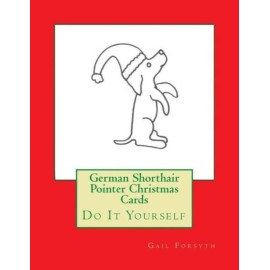 German Shorthair Pointer Christmas Cards: Do It Yourself