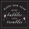 Design Design Happy New Year More Bubbles Less Troubles Cocktail