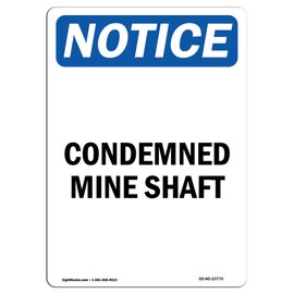 OSHA Notice Sign - Condemned Mine Shaft | Vinyl Label Decal | Protect Your Business, Construction Site, Warehouse & Shop Area | Made in The USA